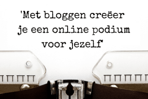 Citaat zakelijk bloggen - met bloggen creëer je een online podium voor jezelf