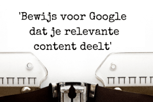 Tips zakelijk bloggen - bewijs voor Google dat je relevante content deelt