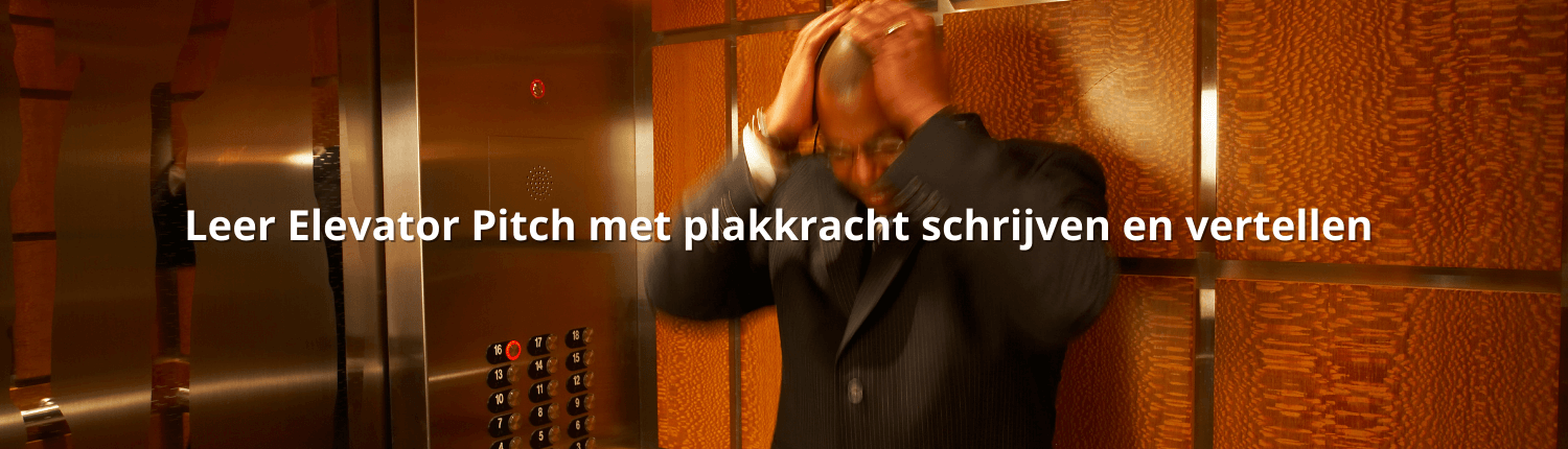 Leer Elevator Pitch met plakkracht schrijven en vertellen