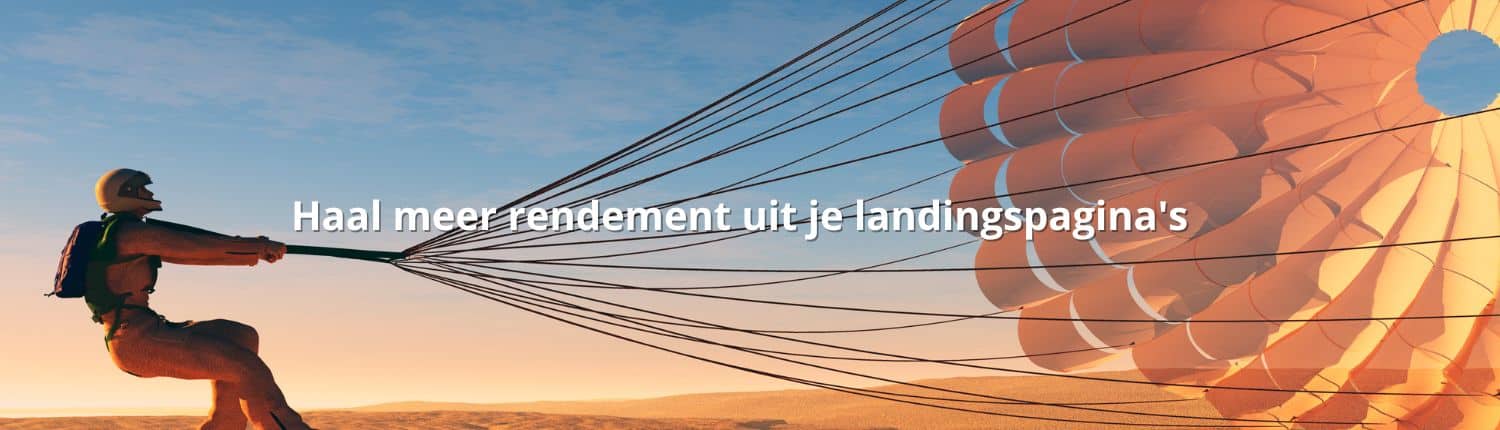 Haal meer rendement uit je landingspagina's